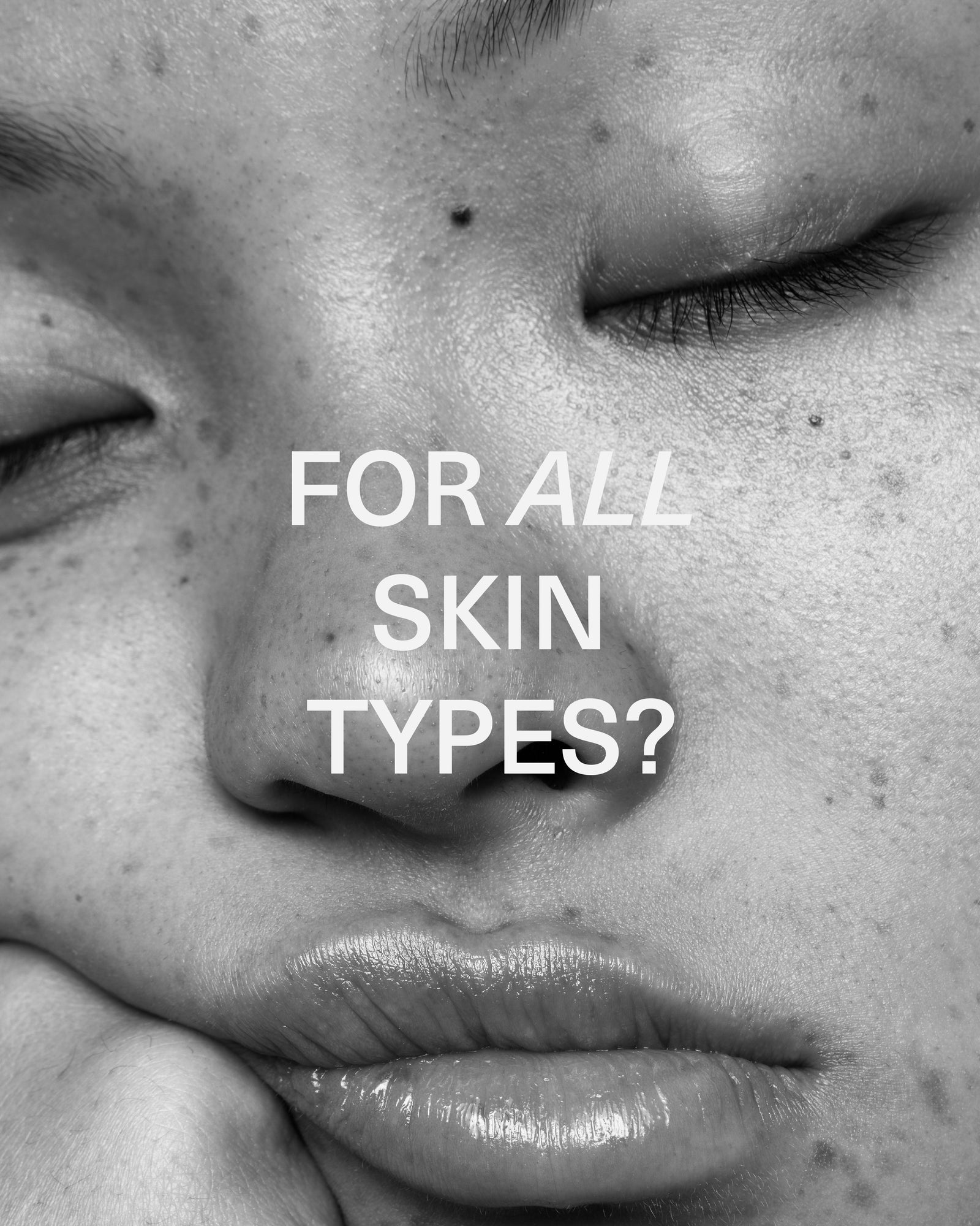 For All Skin Types